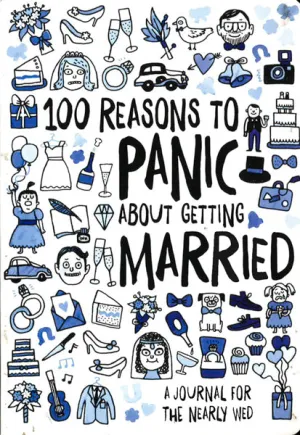 100 Reasons To Panic About Getting Married